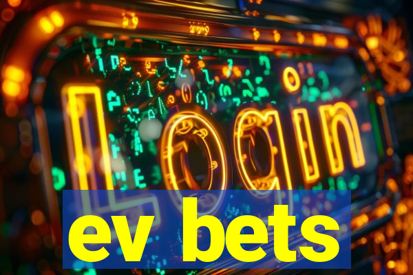 ev bets